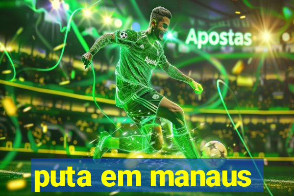 puta em manaus